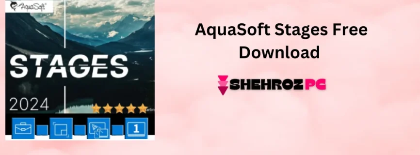 AquaSoft Stages Free Download 15.2.09