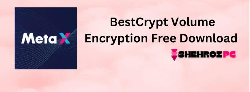 BestCrypt Volume Encryption Free Download 5.12.7