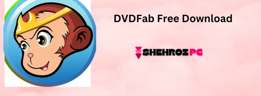 DVDFab Free Download 13.0.2.2