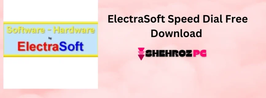 ElectraSoft Speed Dial Free Download 24.07.27