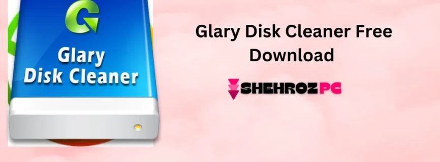 Glary Disk Cleaner Free Download 6.0.1.14