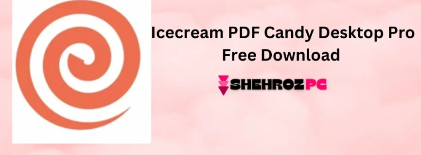 Icecream PDF Candy Desktop Pro Free Download 3.07