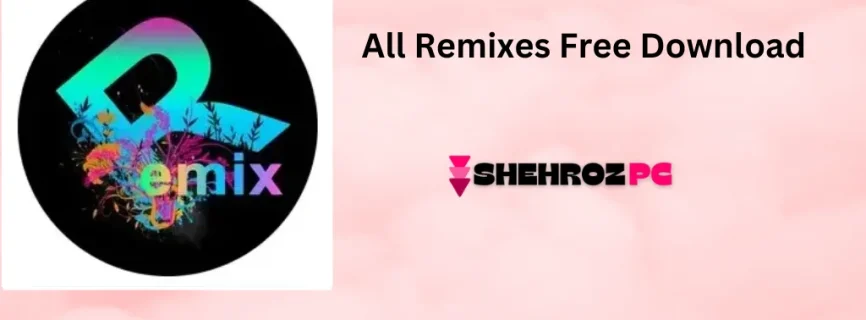 All Remixes Free Download 1.3.7