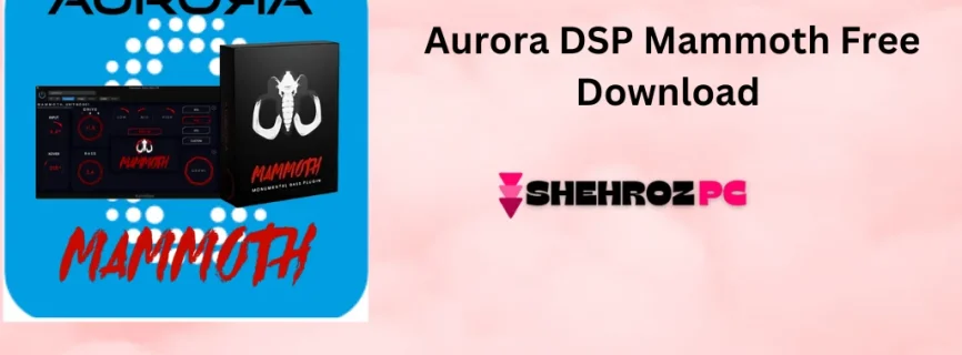 Aurora DSP Mammoth Free Download v1.6.1