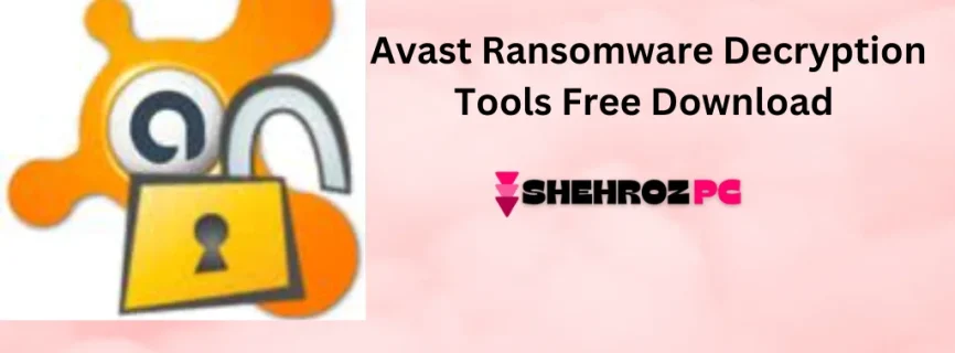 Avast Ransomware Decryption Tools Free Download1.0.0.725