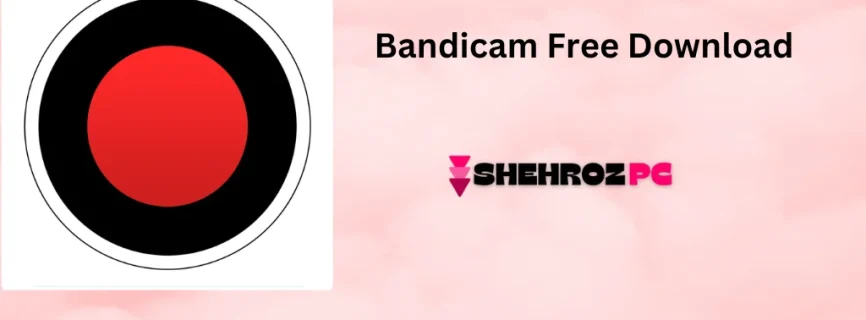 Bandicam Free Download 7.1.3.2456