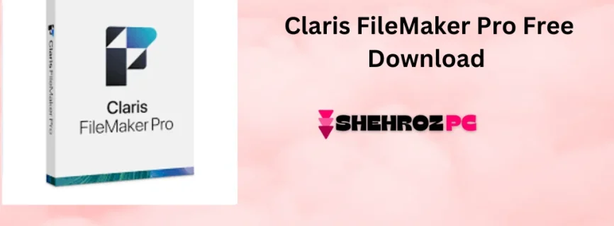 Claris FileMaker Pro Free Download 21.0.2.200