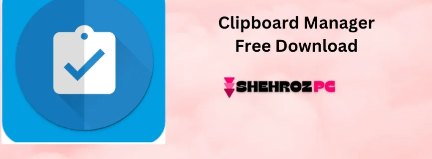 Clipboard Manager Free Download 2.6.4