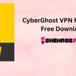 CyberGhost VPN Free Proxy Free Download v9.1.0