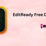 EditReady Free Download 24.3.1