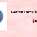 Evaer for Teams Free Download 1.0.8.27