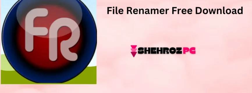 File Renamer Free Download 24.8.29