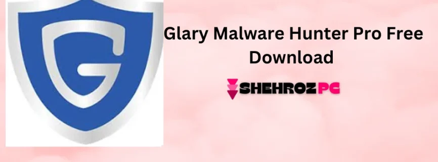 Glary Malware Hunter Pro Free Download 1.187.0.809