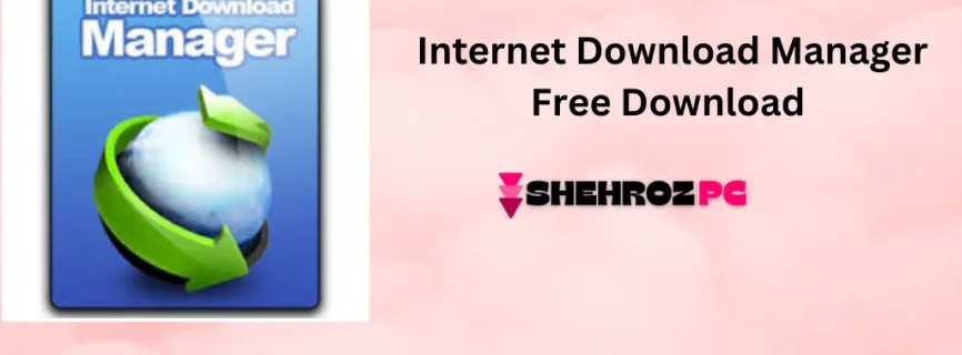 Internet Download Manager Free Download 6.42 Build 19