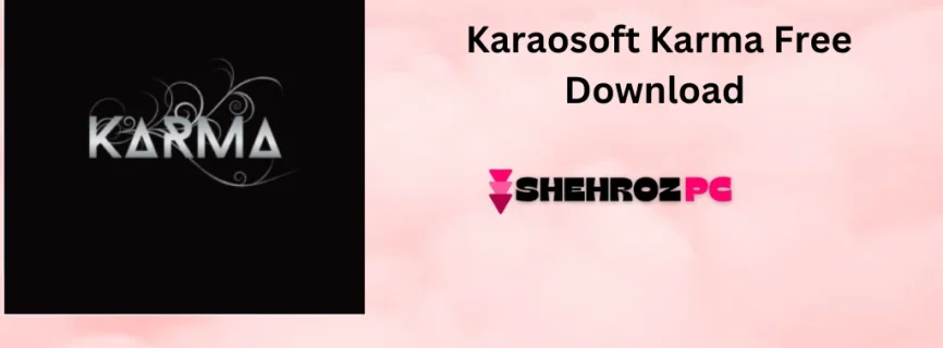 Karaosoft Karma Free Download 2024.8.8