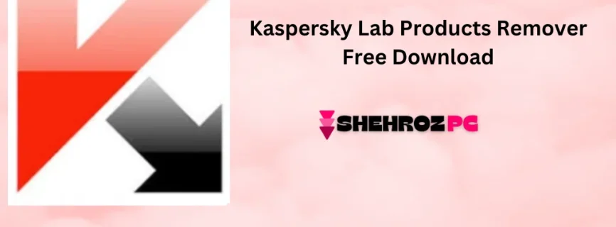 Kaspersky Lab Products Remover Free Downlod 1.0.5014.0