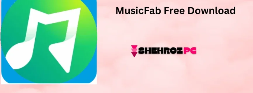 MusicFab Free Download 1.0.4.1