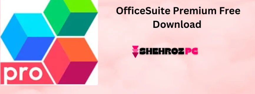 OfficeSuite Premium Free Download 8.90.57091