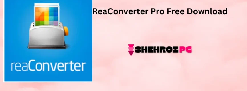 ReaConverter Pro Free Download 7.819