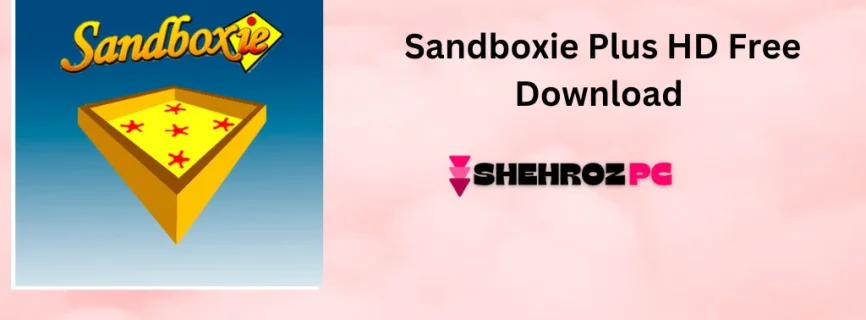 Sandboxie Plus Free Download v1.14.6