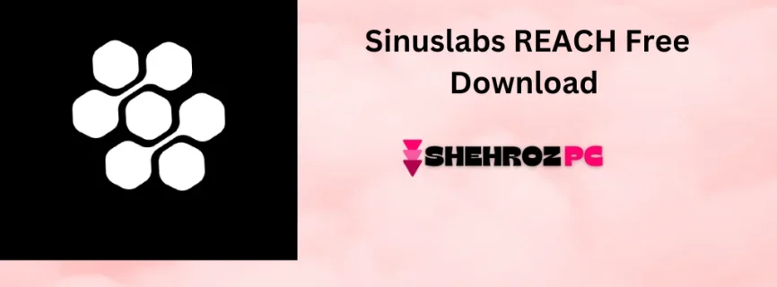 Sinuslabs REACH Free Download v1.6.4