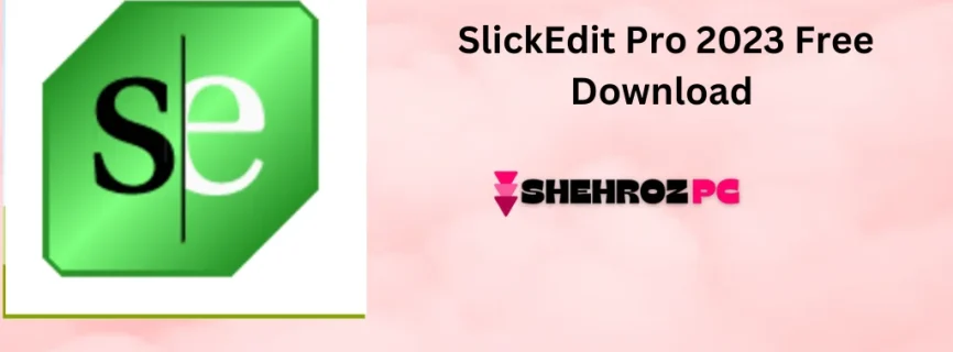 SlickEdit Pro 2023 Free Download v28.0.2