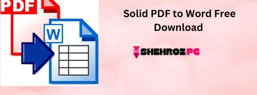 Solid PDF to Word Free Download 10.1.18108.10736