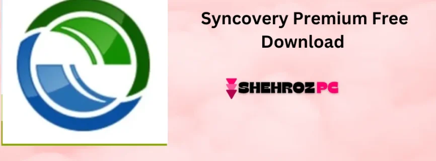 Syncovery Premium Free Download 10.15.9.243