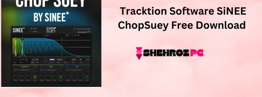 Tracktion Software SiNEE ChopSuey v1.3 macOS