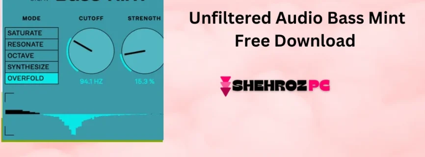 Unfiltered Audio Bass Mint Free Download 1.1.7