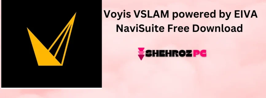 Voyis VSLAM powered by EIVA NaviSuite Free Download 1.0.0.1