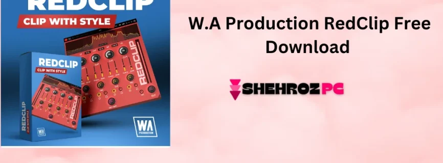 W.A Production RedClip Free Download v1.0.0