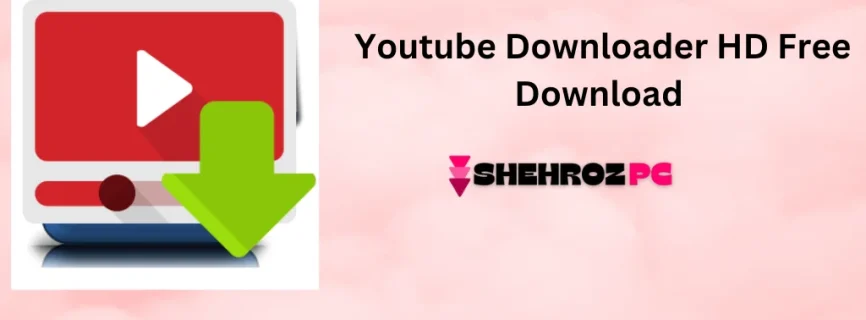 Youtube Downloader HD Free Download 5.8.1