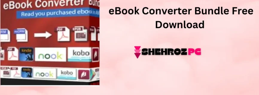 eBook Converter Bundle Free Download 3.24.10801.457