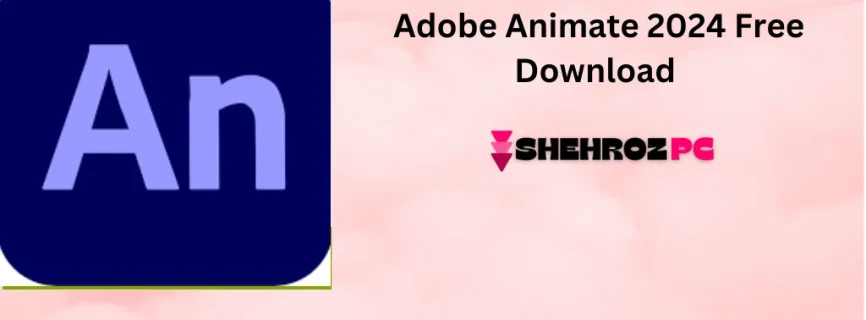 Adobe Animate 2024 Free Download v24.0.4.28