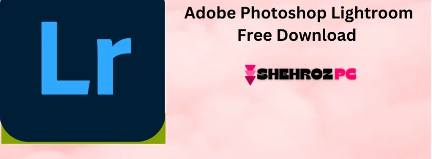 Adobe Photoshop Lightroom Free Download 6.5.0