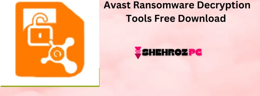 Avast Ransomware Decryption Tools Free Download 1.0.0.730