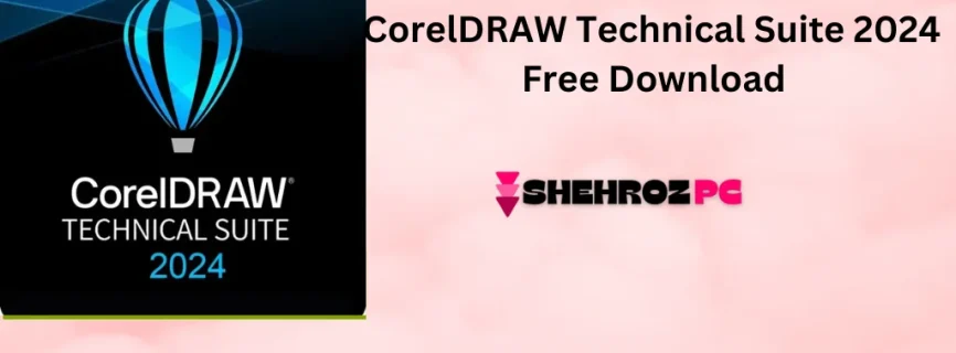 CorelDRAW Technical Suite 2024 v25.2.0.72