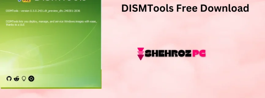 DISMTools Free Download v0.6 240901