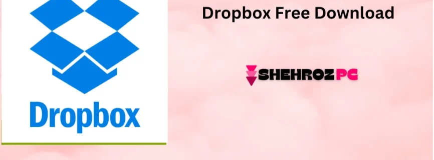 Dropbox Free Download v207.4.5821