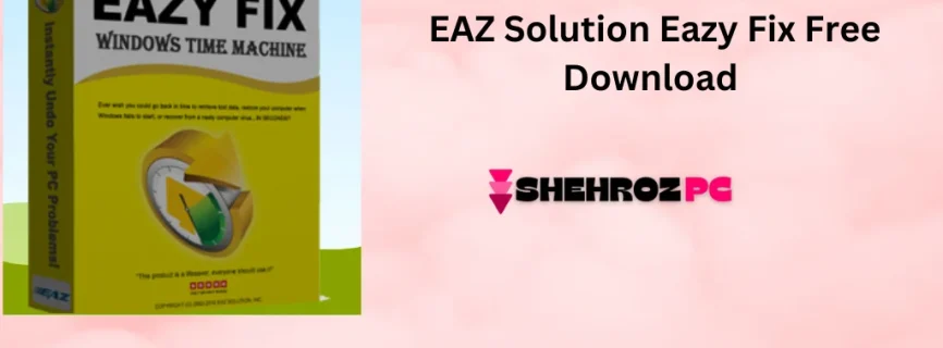 EAZ Solution Eazy Fix v12.8 Build 2710107139