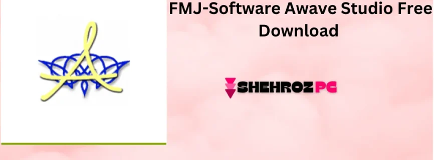 FMJ-Software Awave Studio Free Download 12.6.0