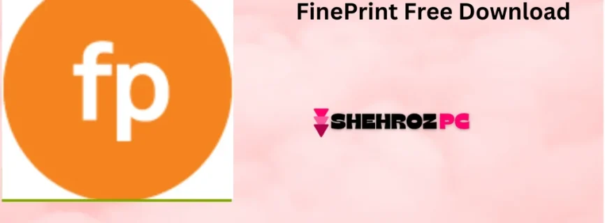 FinePrint Free Download 12.04