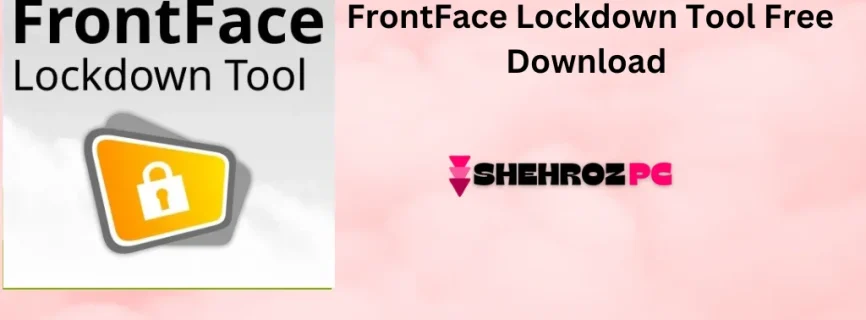 FrontFace Lockdown Tool Free Download 5.3.1