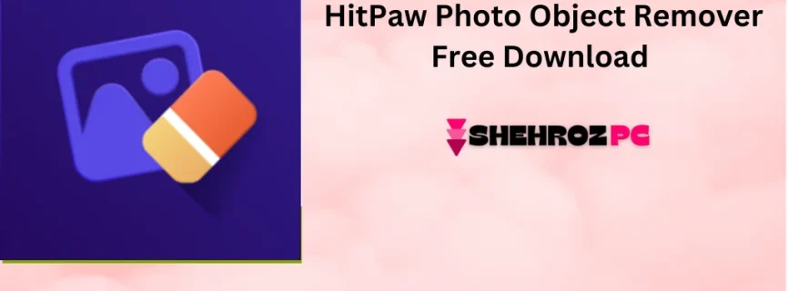 HitPaw Photo Object Remover Free Download 1.0.0.18