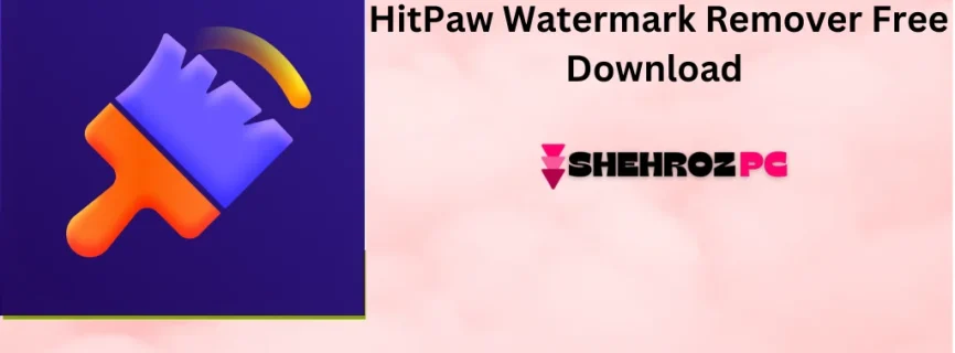 HitPaw Watermark Remover Free Download 2.3.0.8