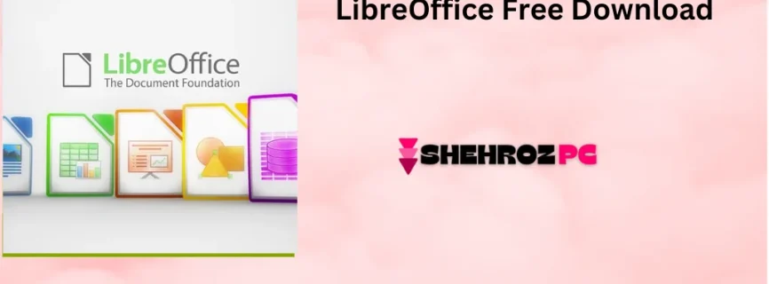 LibreOffice Free Download v24.8.1