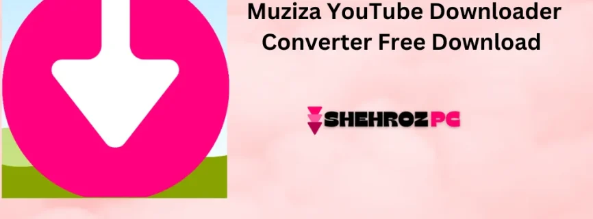 Muziza YouTube Downloader Converter Free Download 8.8.5