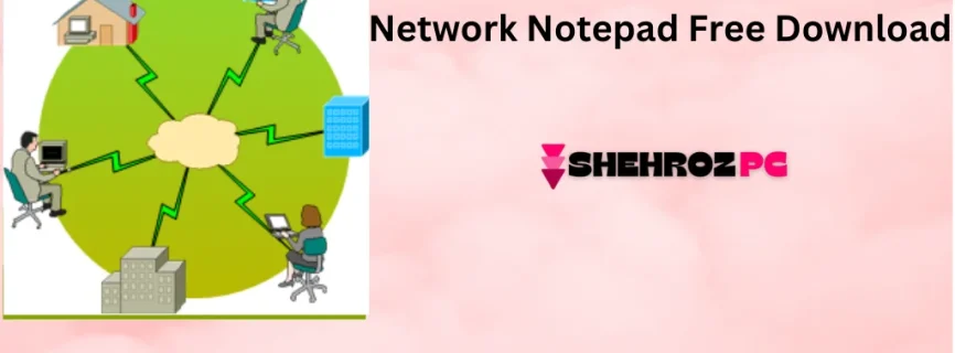 Network Notepad Free Download v6.1.1