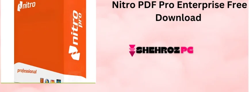 Nitro PDF Pro Enterprise 14.29.1.0 Free Download